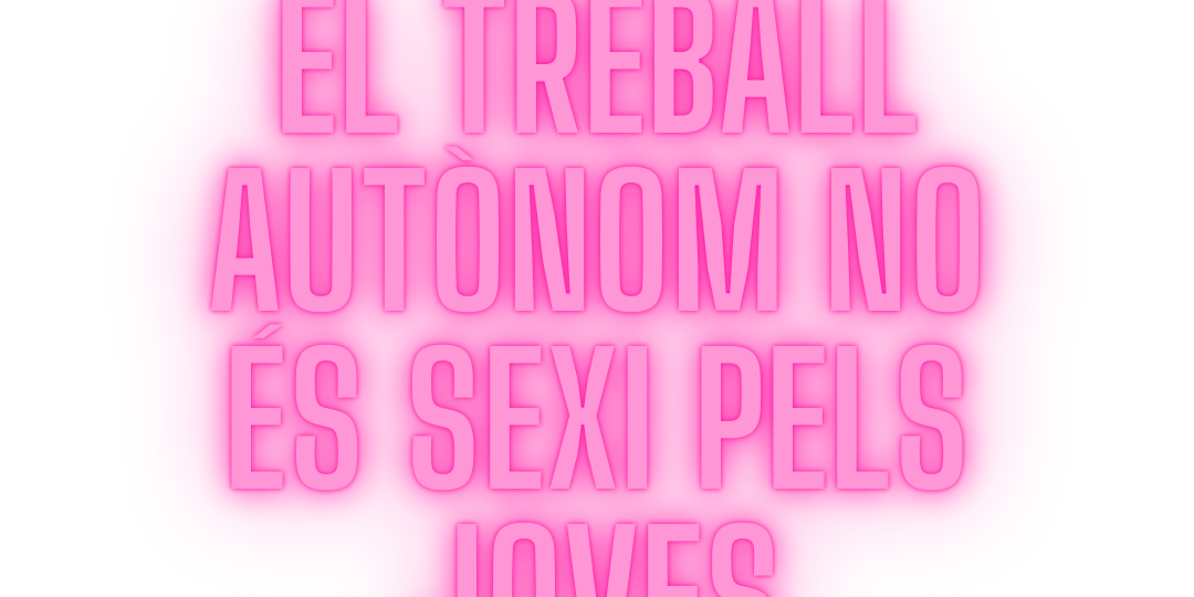 Añadir un subtítulEl treball autònom no és sexi pels joveso